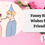 Funny Birthday Wishes for Best Friend Male