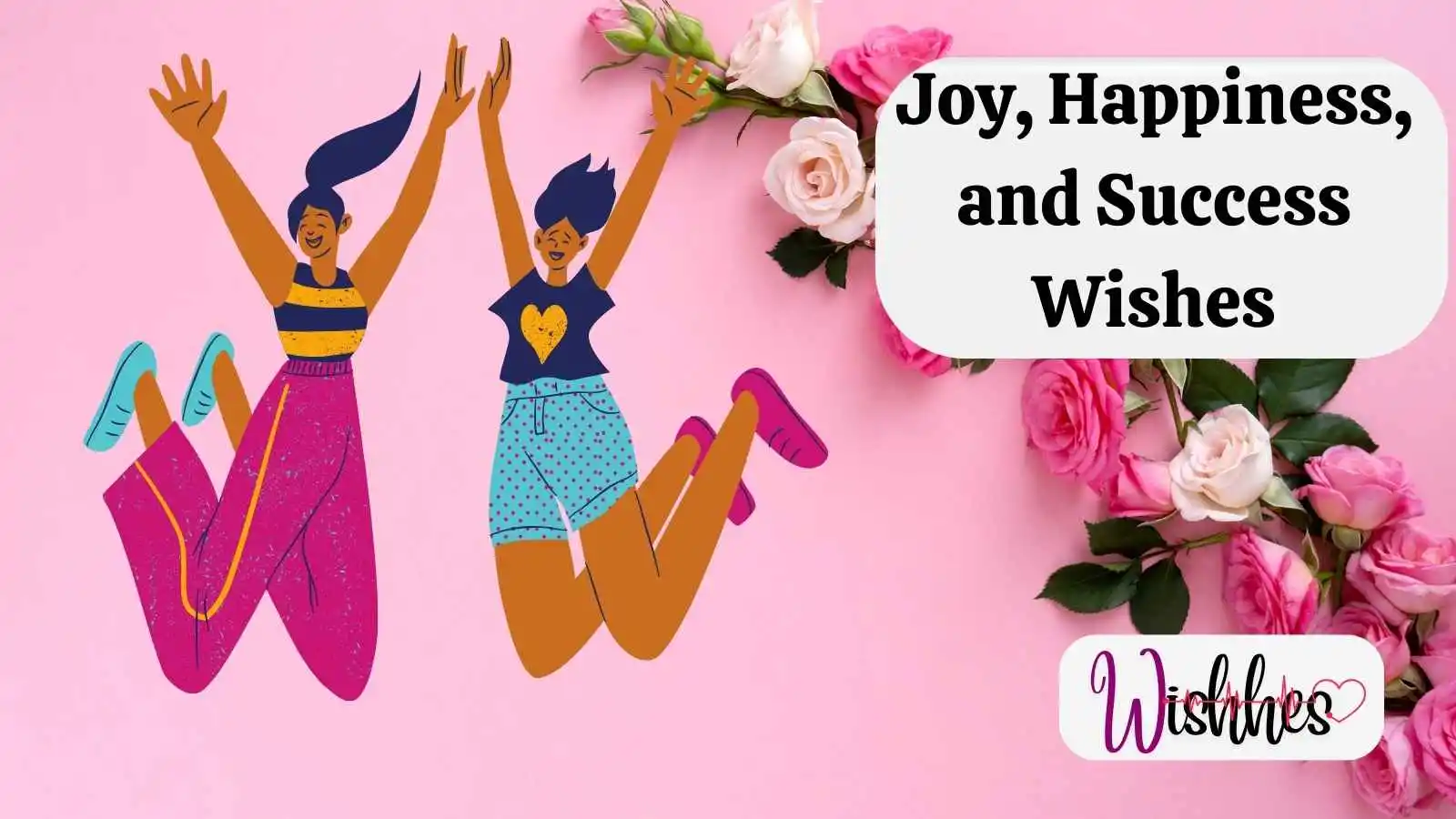 Joy, Happiness, and Success Wishes