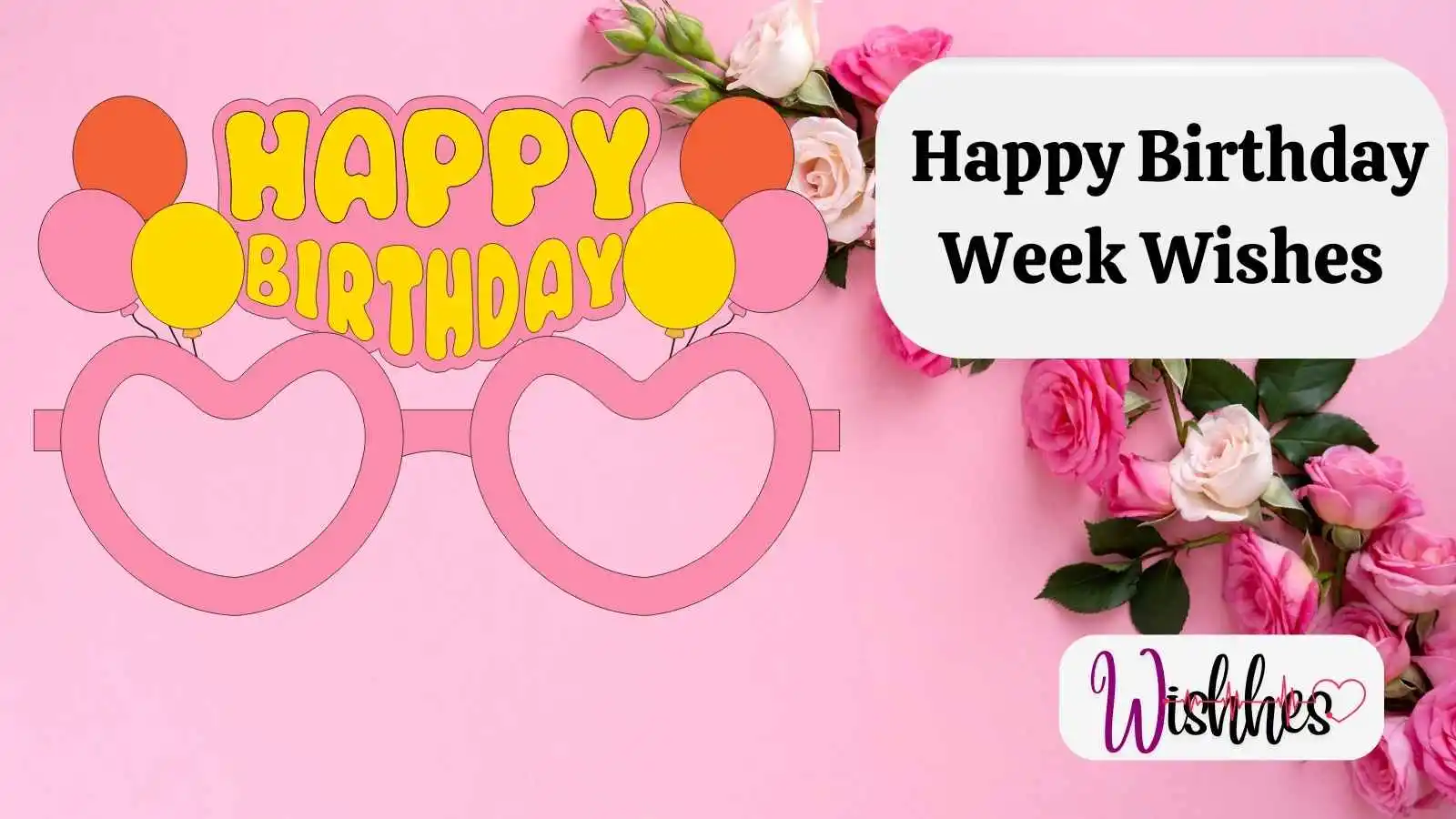 Happy Birthday Week Wishes