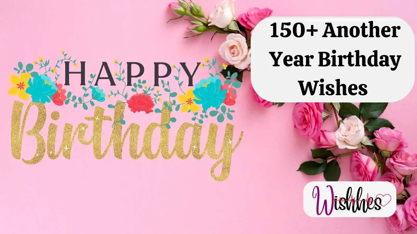 150+ Another Year Birthday Wishes