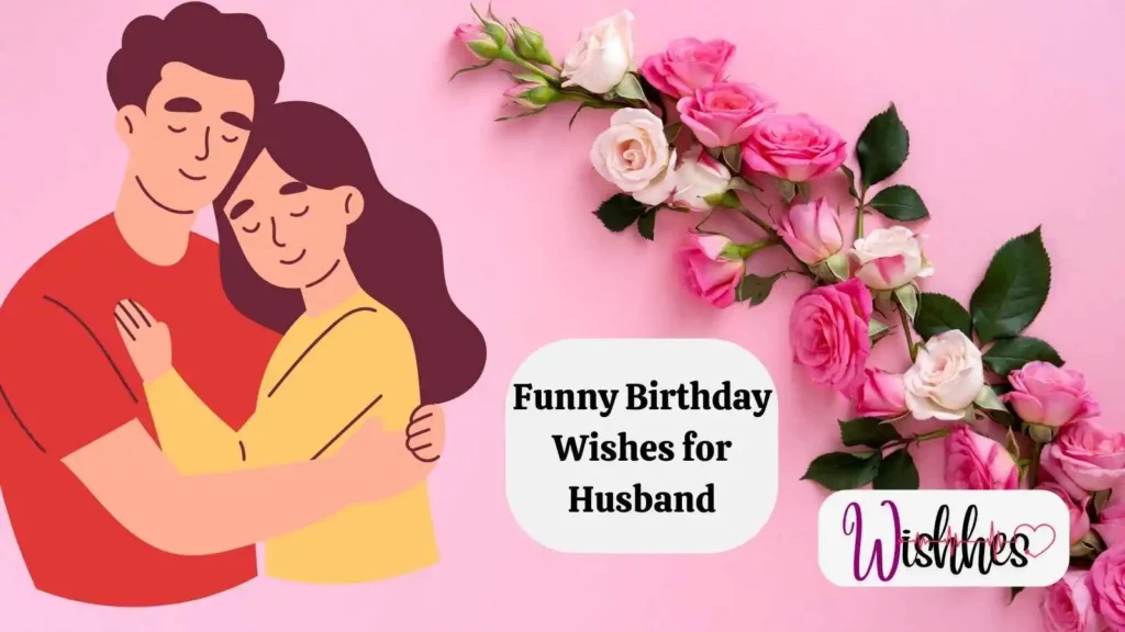 Funny Birthday Wishes for Husband