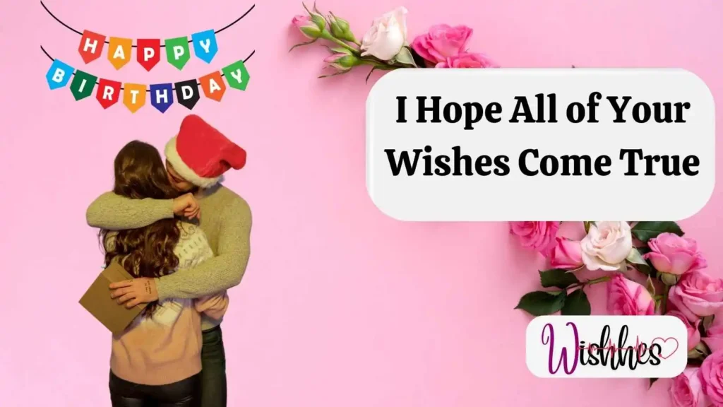 I Hope All of Your Wishes Come True