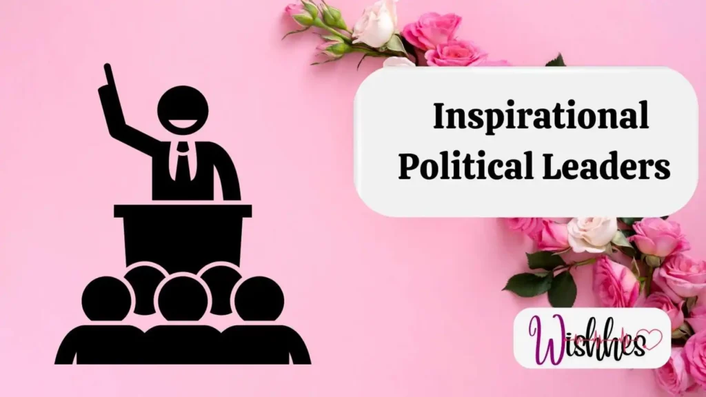 Inspirational Political Leaders