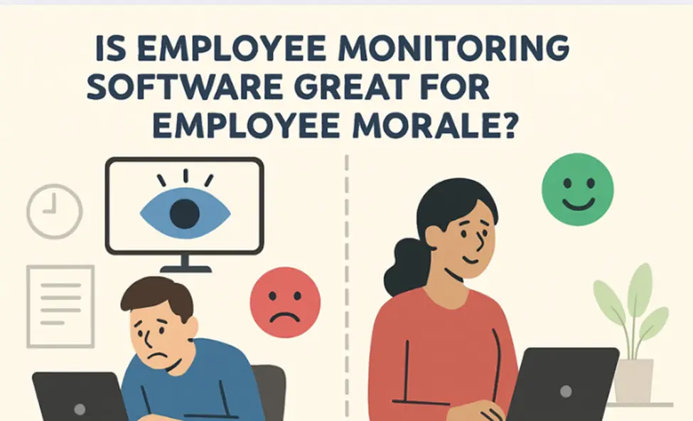 Is Employee Monitoring Software Great For Employee Morale